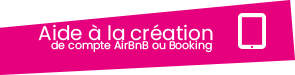 Aide à la création de compte - Conciergerie Bnb Cap d'Agde